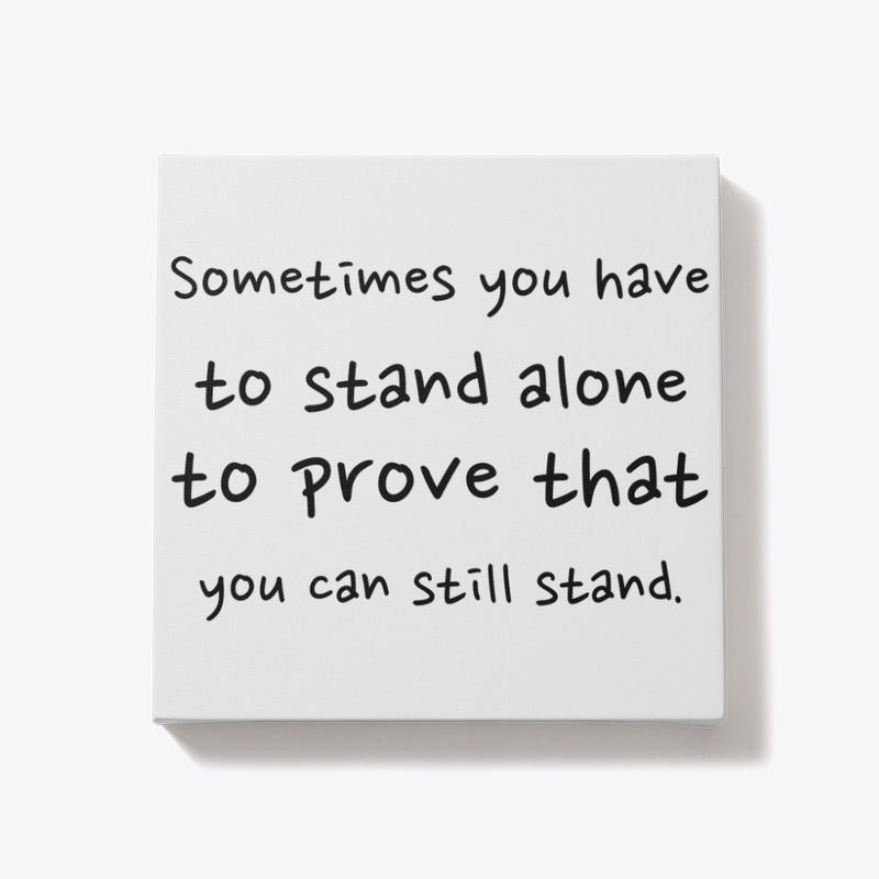 Motivational Quotes : Stand Alone 